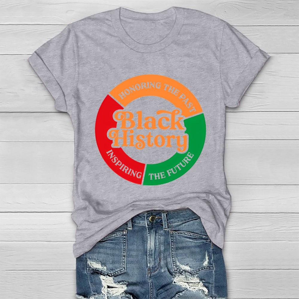 Black History Honoring The Past Inspiring The Future Healthwear T-shirt