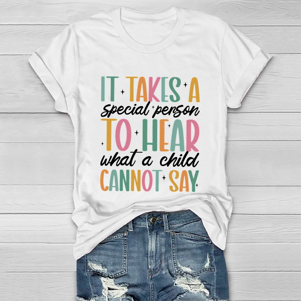 It Takes A Special Person To Hear What A Child Cannot Say Healthwear T-shirt