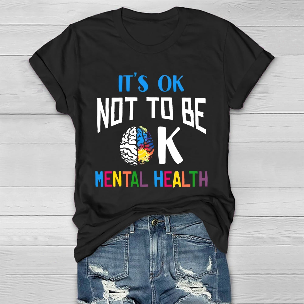 It's Ok Not To Be Ok Mental Health Healthwear T-shirt