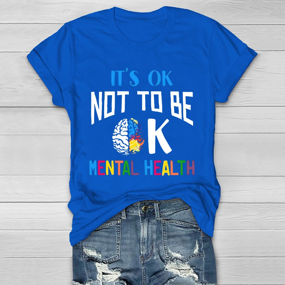 It's Ok Not To Be Ok Mental Health Healthwear T-shirt