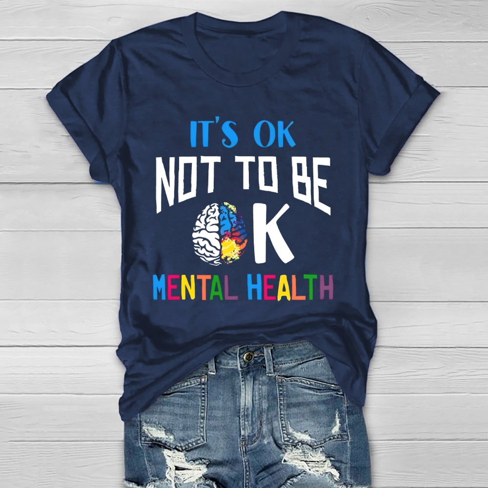 It's Ok Not To Be Ok Mental Health Healthwear T-shirt