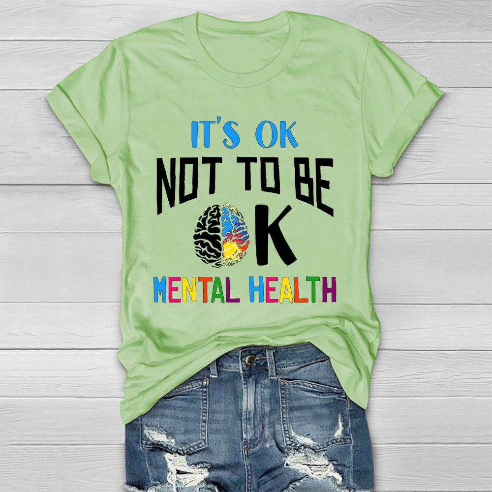 It's Ok Not To Be Ok Mental Health Healthwear T-shirt