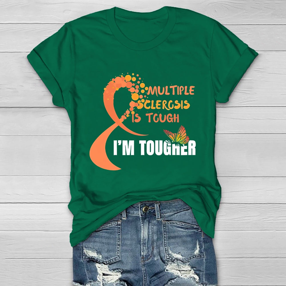 Multiple Sclerosis Is Tough I'm Tougher Healthwear T-shirt