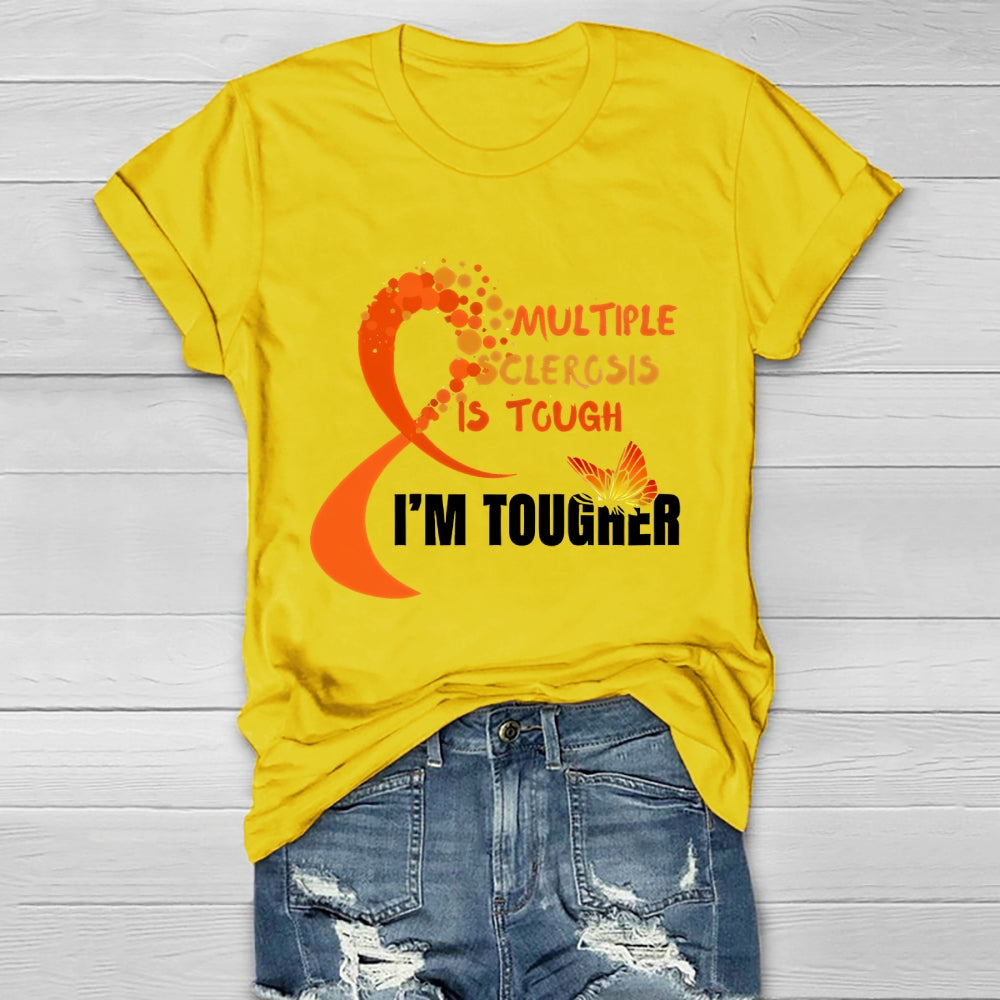 Multiple Sclerosis Is Tough I'm Tougher Healthwear T-shirt