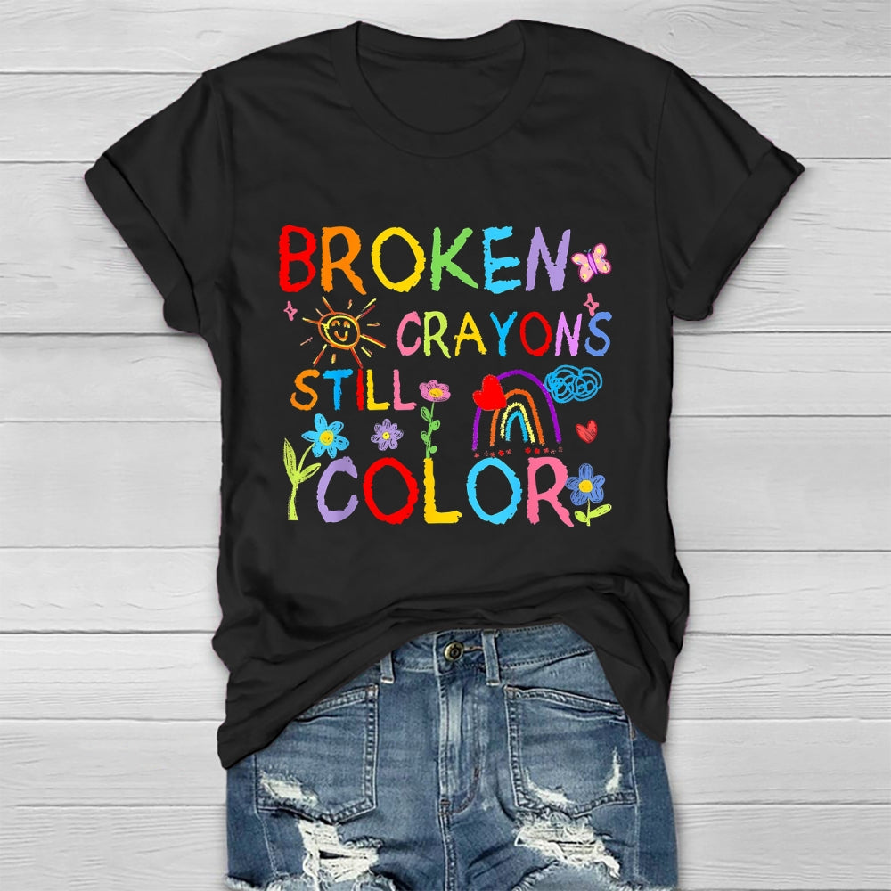 Broken Crayons Still Color Flowers Healthwear T-shirt