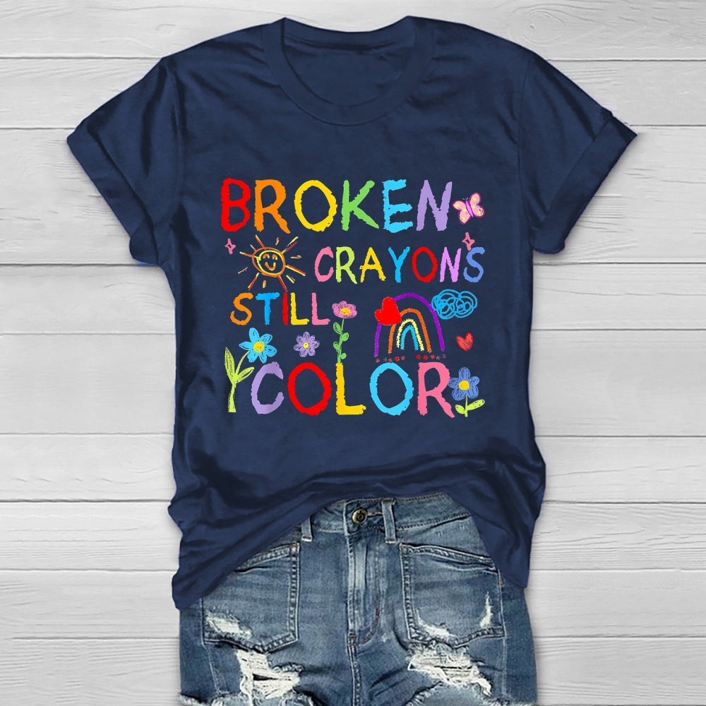 Broken Crayons Still Color Flowers Healthwear T-shirt