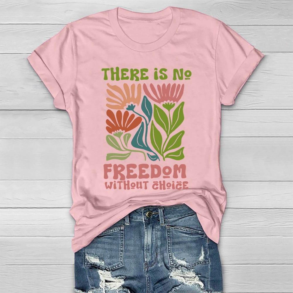 There Is No Freedom Without Choice Healthwear T-shirt
