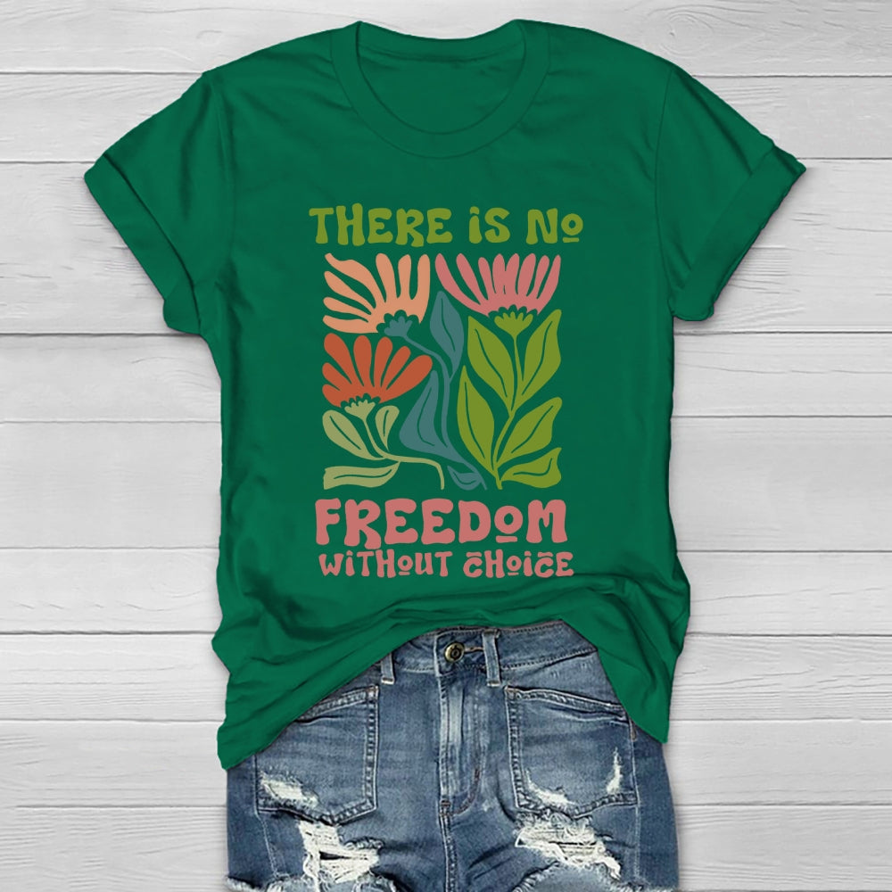 There Is No Freedom Without Choice Healthwear T-shirt