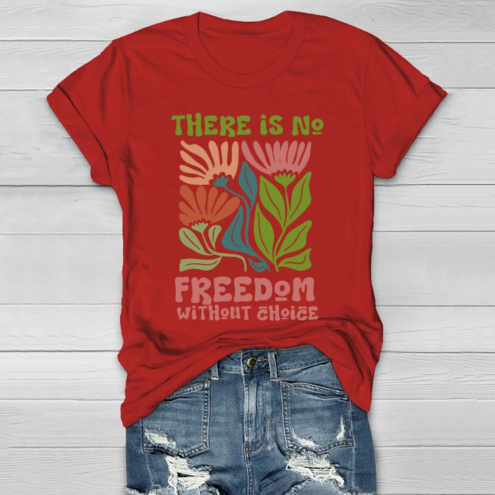 There Is No Freedom Without Choice Healthwear T-shirt