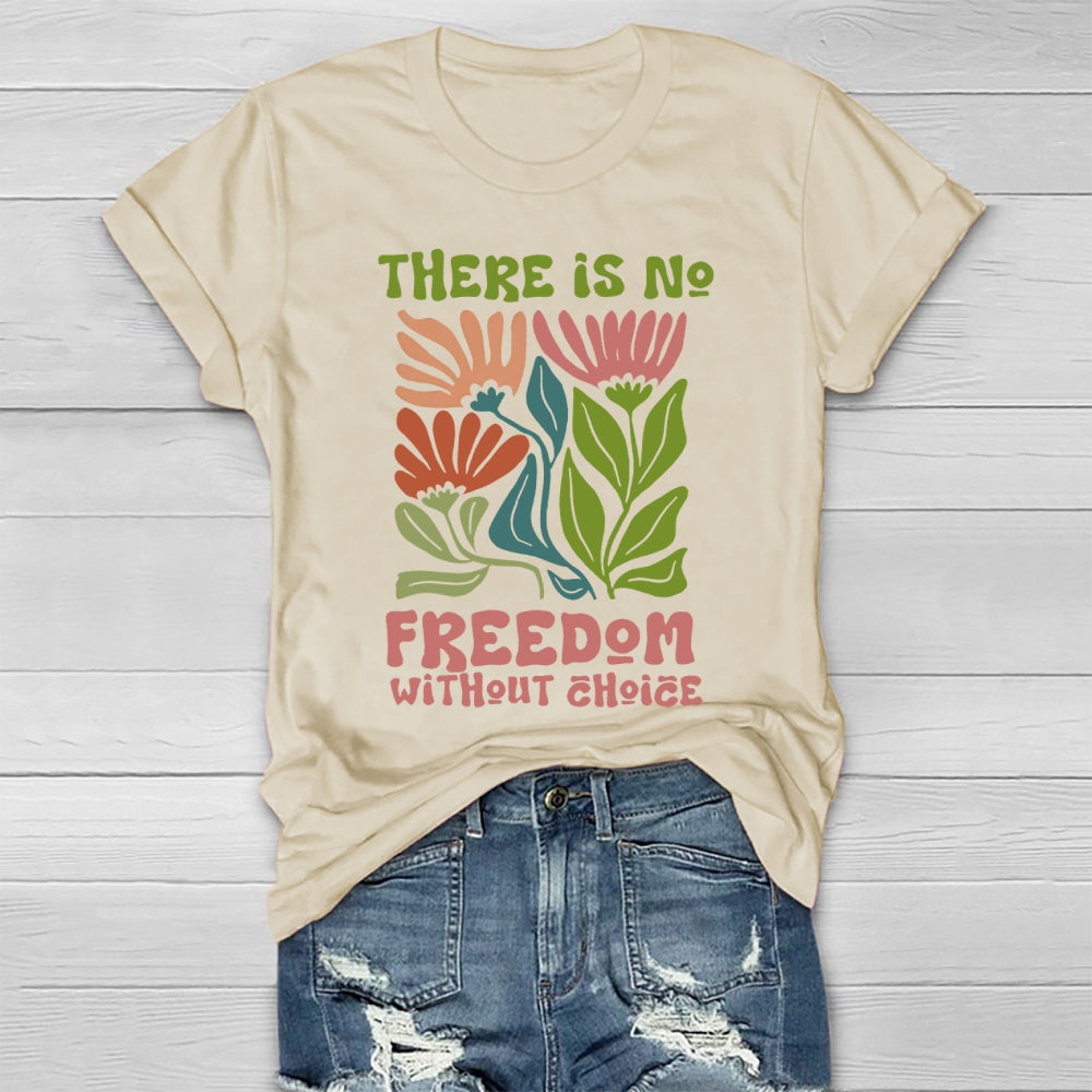 There Is No Freedom Without Choice Healthwear T-shirt