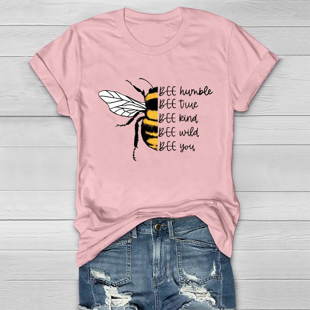 Bee Humble Bee True Bee Wild Bee You Healthwear T-shirt