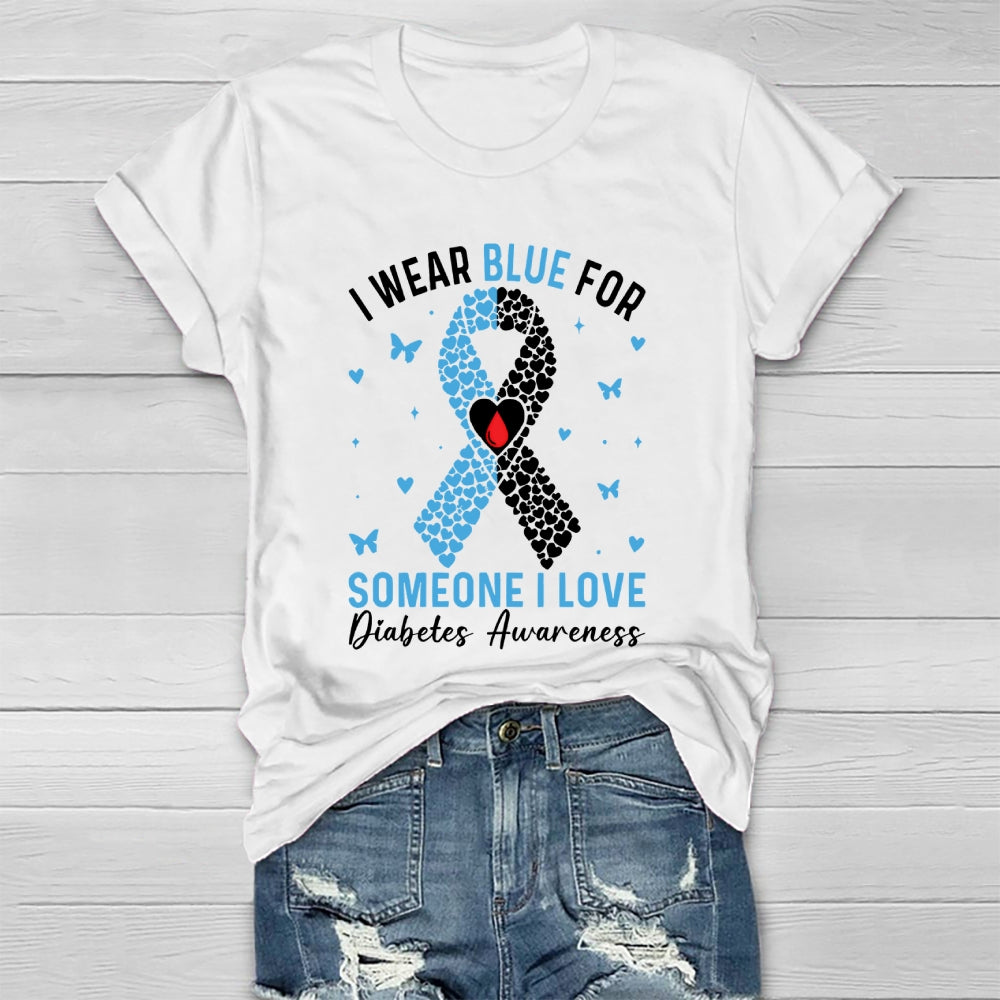 I Wear Blue For Someone I Love Diabetes Awareness Healthwear T-shirt