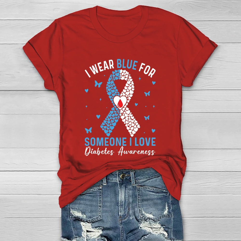 I Wear Blue For Someone I Love Diabetes Awareness Healthwear T-shirt