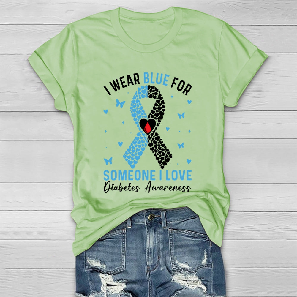 I Wear Blue For Someone I Love Diabetes Awareness Healthwear T-shirt