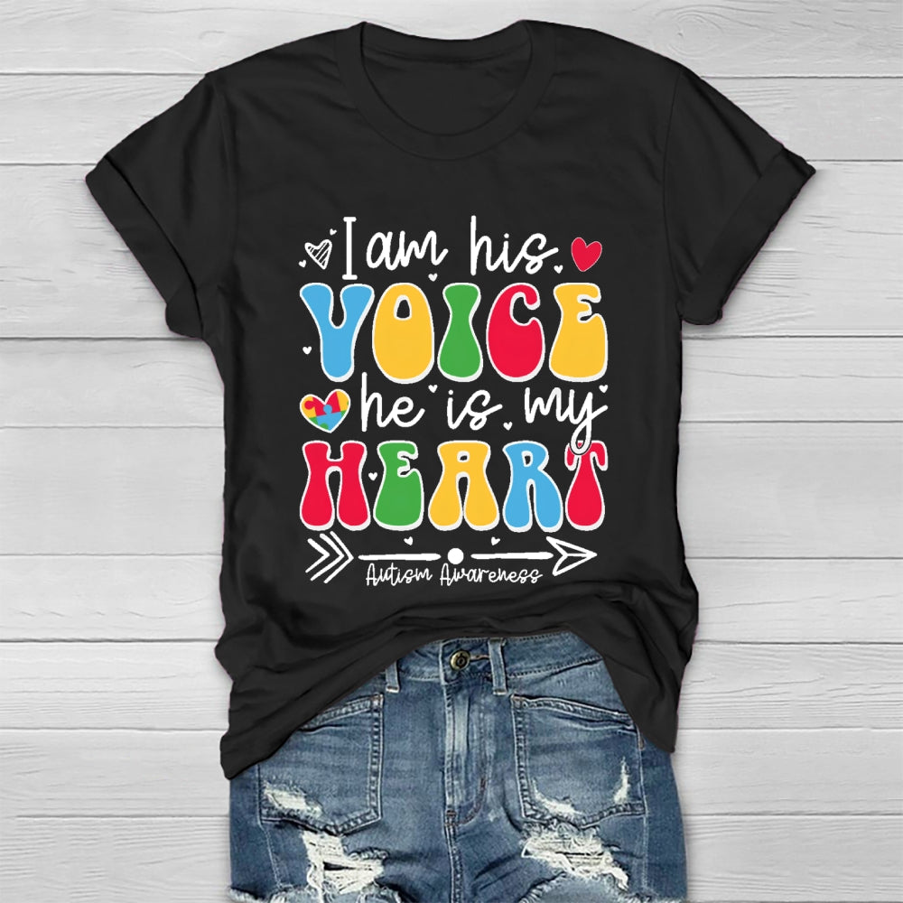 I Am His Voice He My Heart Autism Healthwear T-shirt