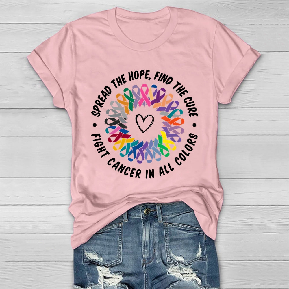 Spread The Hope Find The Cure Fight Cancer In All Colors Healthwear T-shirt