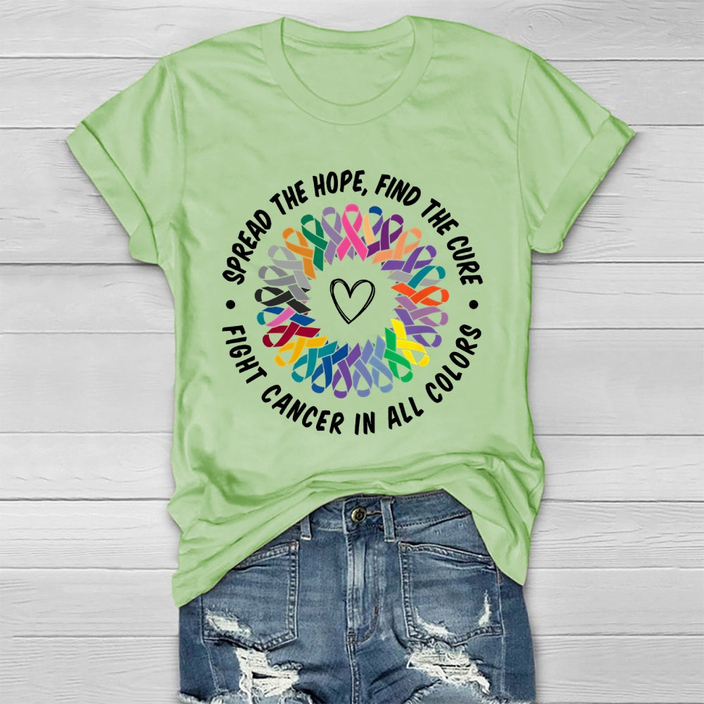 Spread The Hope Find The Cure Fight Cancer In All Colors Healthwear T-shirt