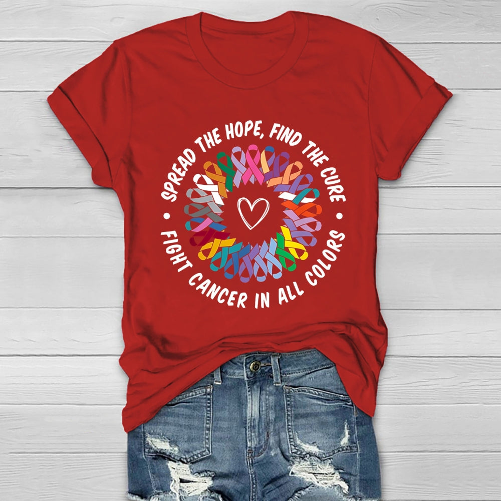 Spread The Hope Find The Cure Fight Cancer In All Colors Healthwear T-shirt