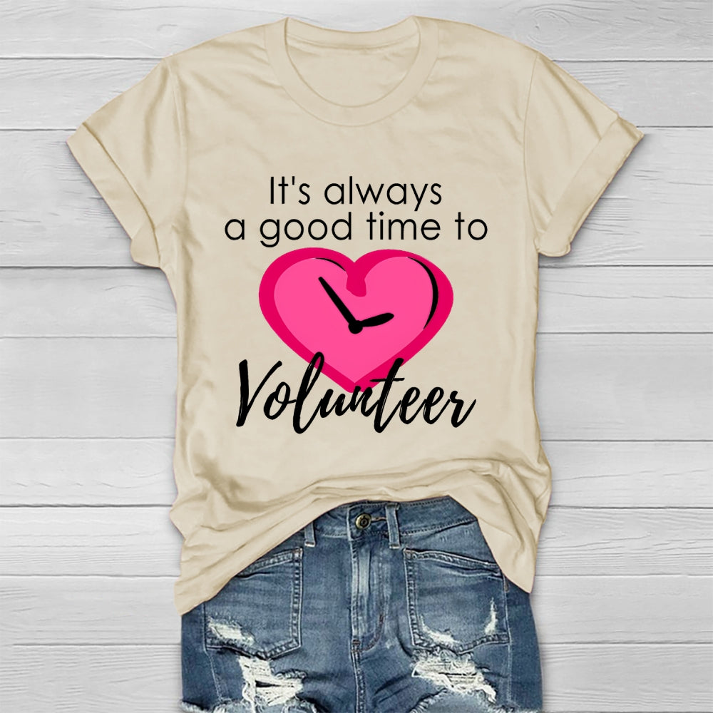 It's Always A Good Time To Volunteer Healthwear T-shirt