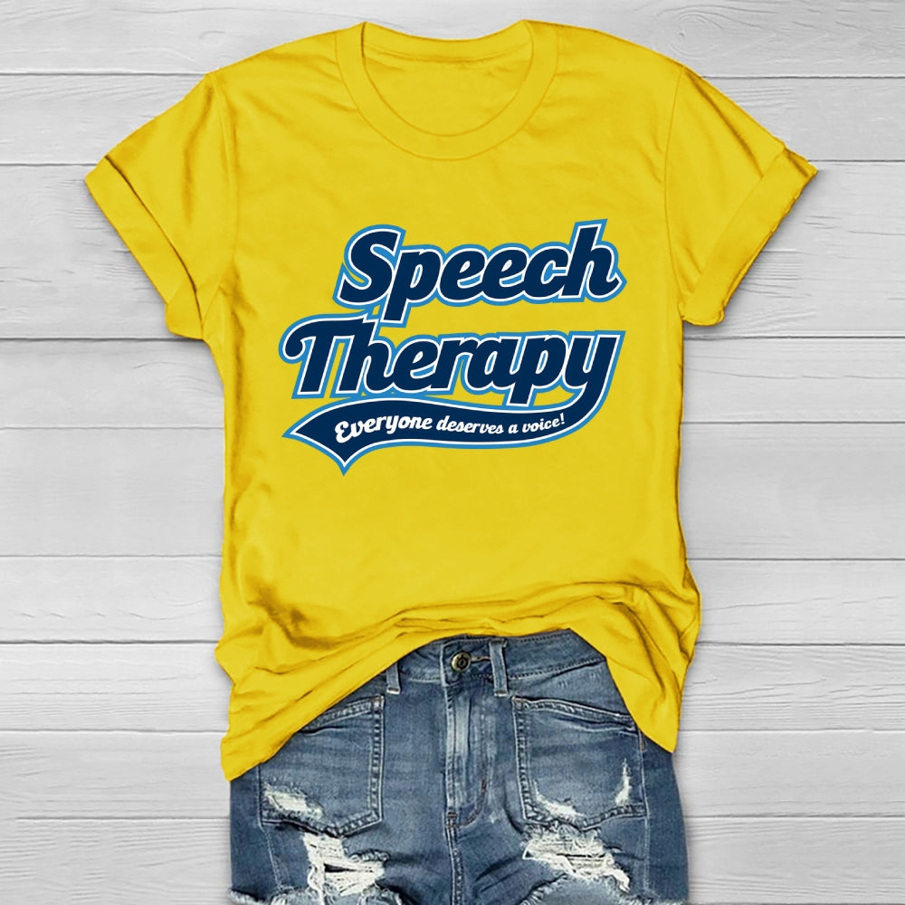 Speech Therapy Everyone Deserve A Voice Healthwear T-shirt