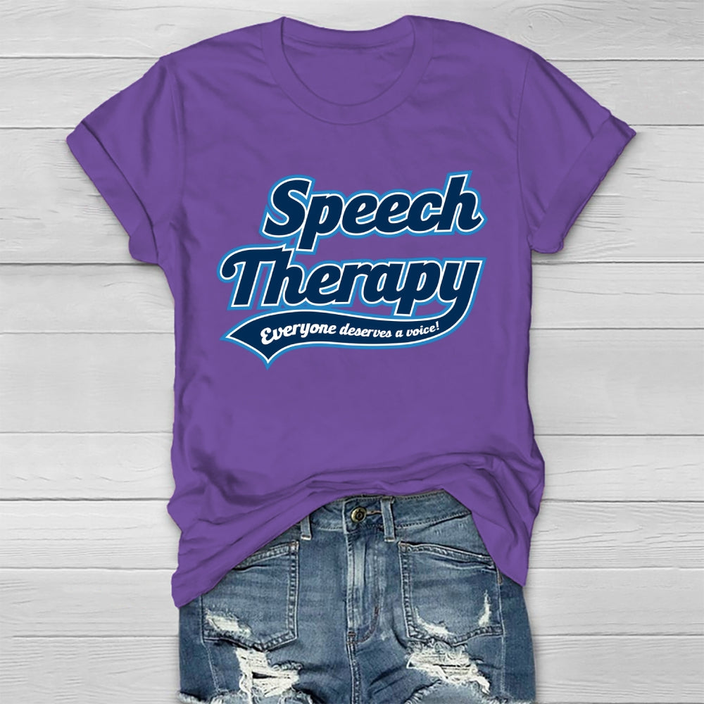 Speech Therapy Everyone Deserve A Voice Healthwear T-shirt