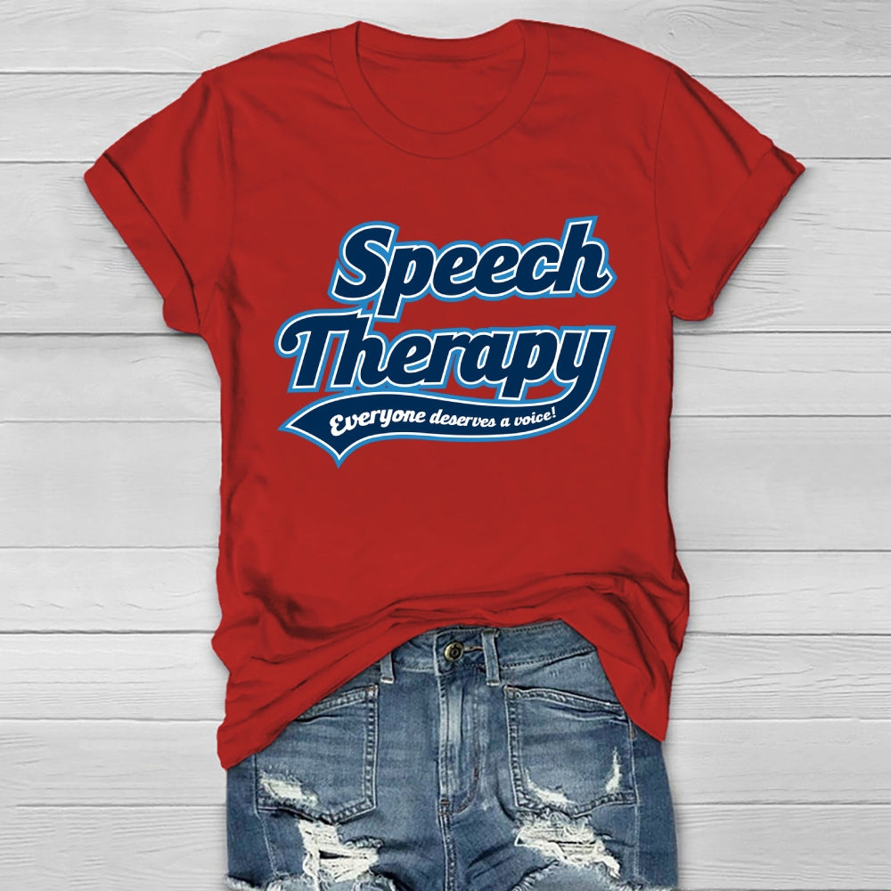 Speech Therapy Everyone Deserve A Voice Healthwear T-shirt