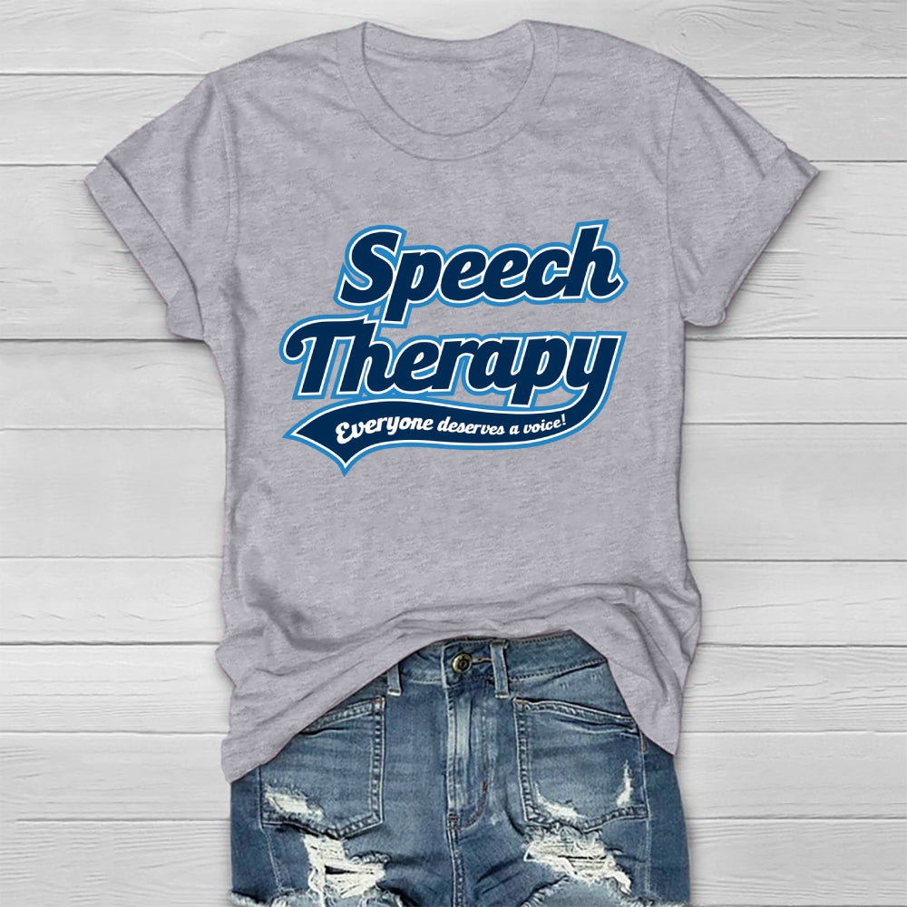 Speech Therapy Everyone Deserve A Voice Healthwear T-shirt