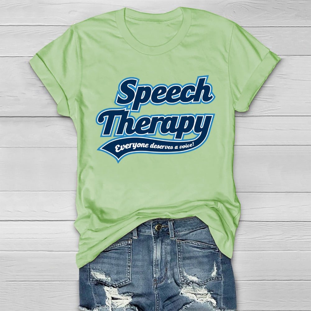 Speech Therapy Everyone Deserve A Voice Healthwear T-shirt