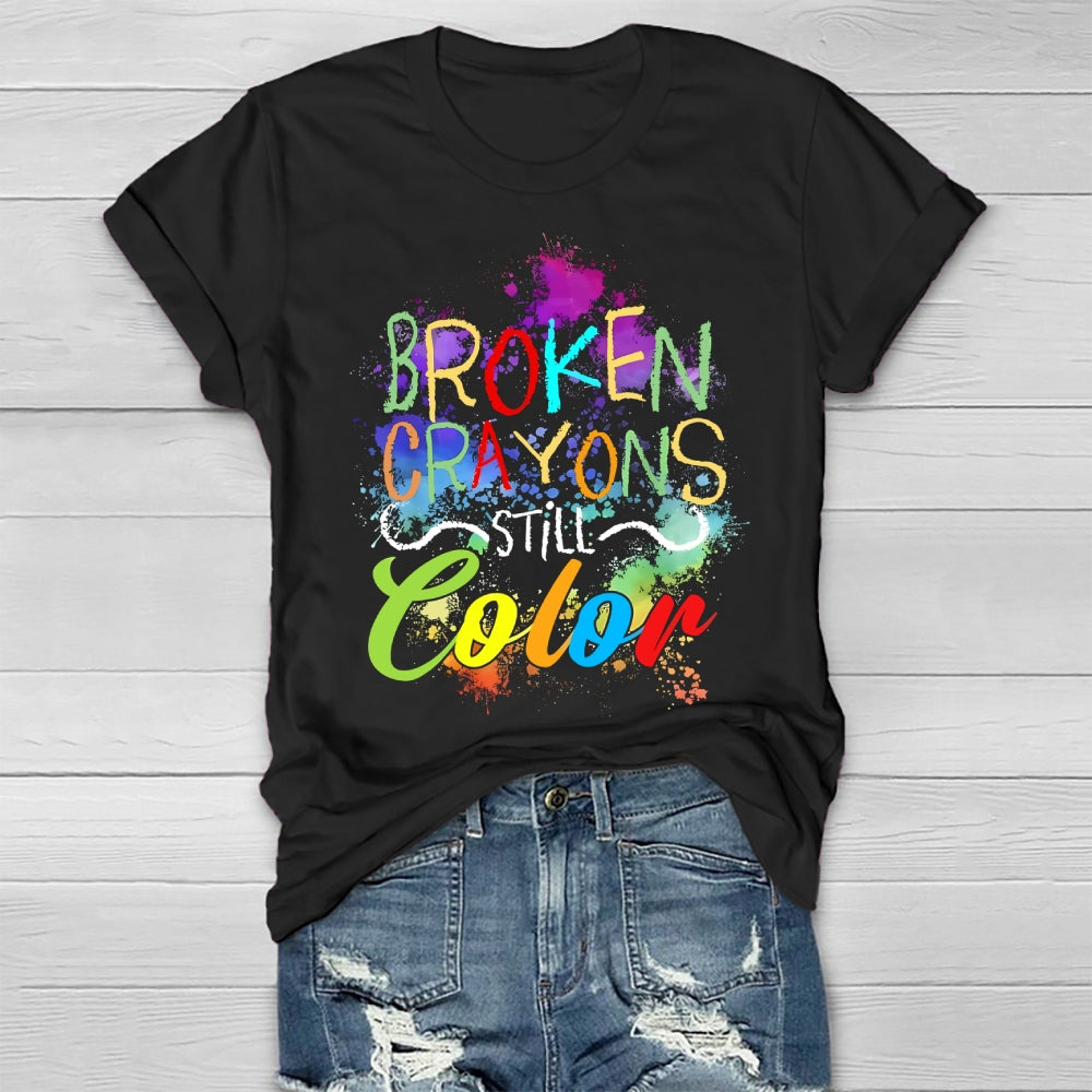 Broken Crayons Still Color Mental Health Matters Awareness Healthwear T-shirt