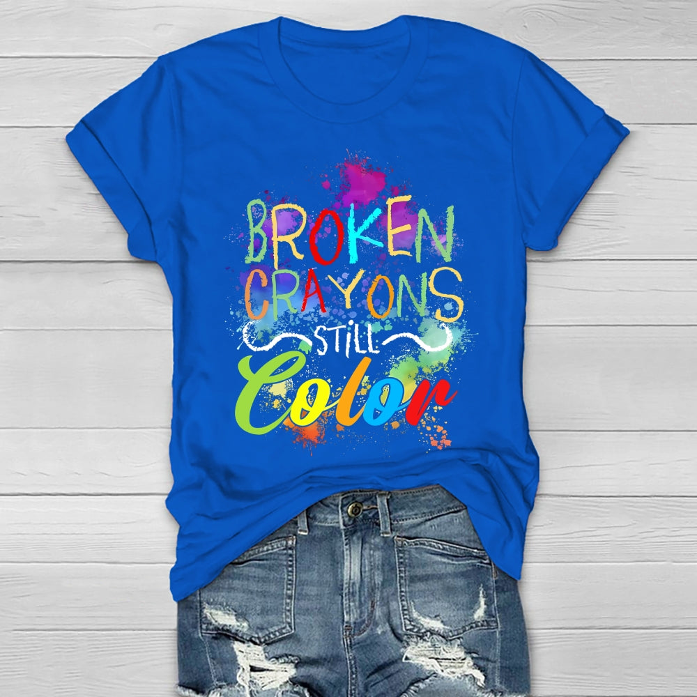Broken Crayons Still Color Mental Health Matters Awareness Healthwear T-shirt