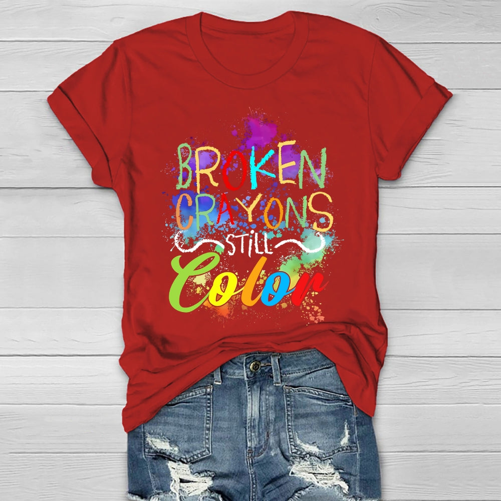 Broken Crayons Still Color Mental Health Matters Awareness Healthwear T-shirt