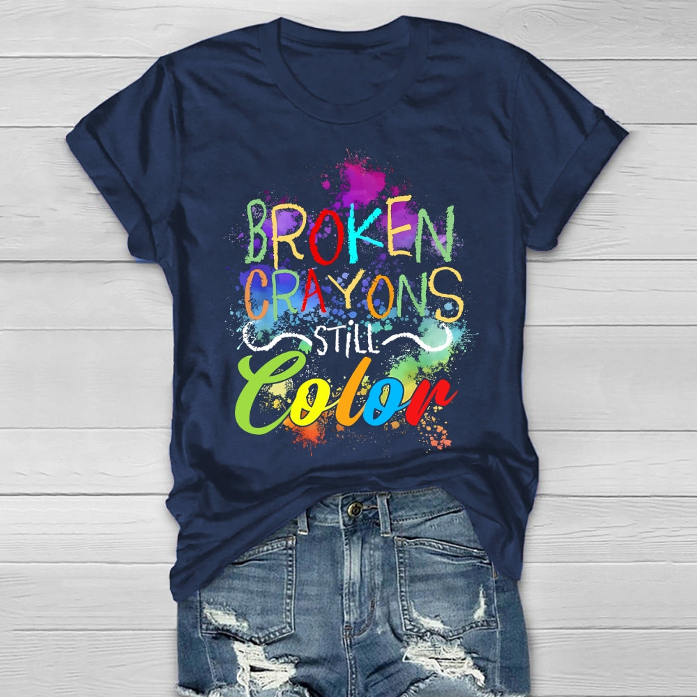 Broken Crayons Still Color Mental Health Matters Awareness Healthwear T-shirt