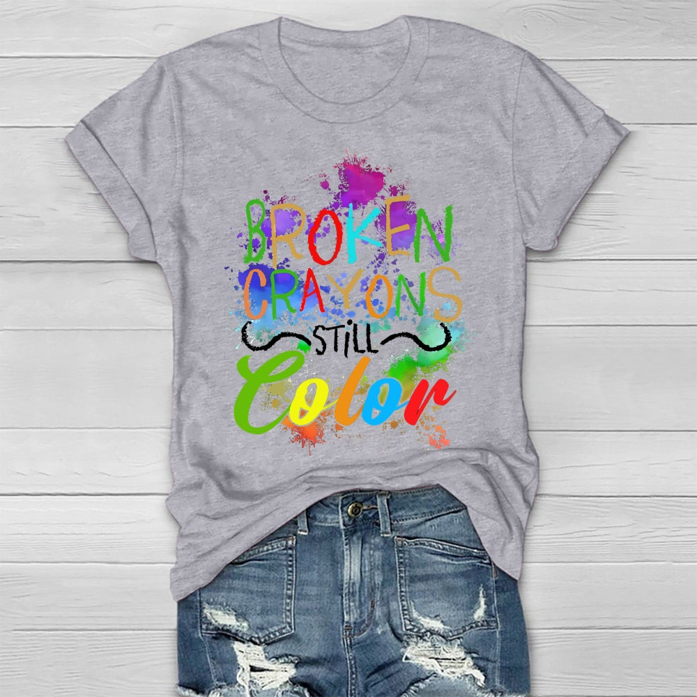 Broken Crayons Still Color Mental Health Matters Awareness Healthwear T-shirt