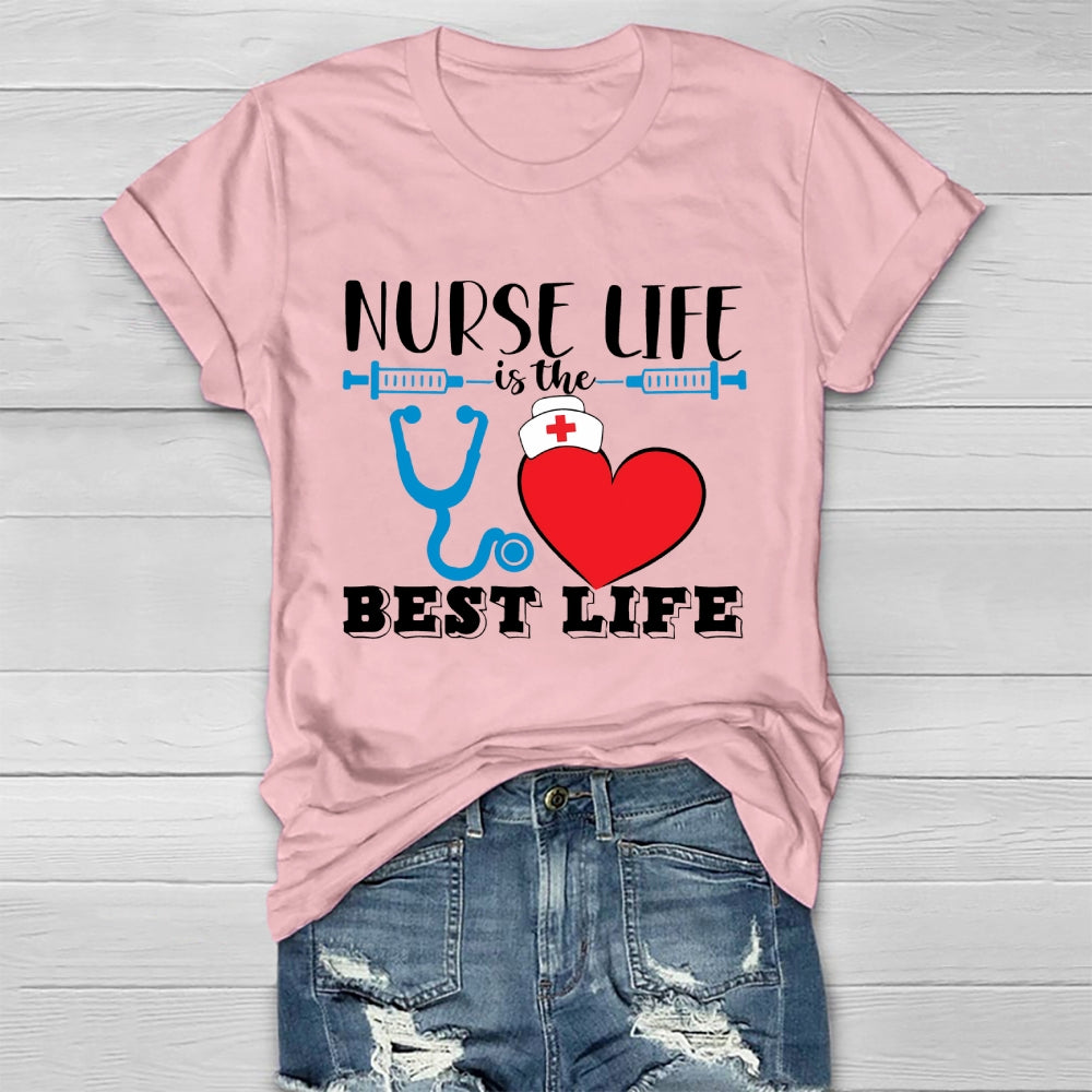 Nurse Life Is The Best Life Healthwear T-shirt