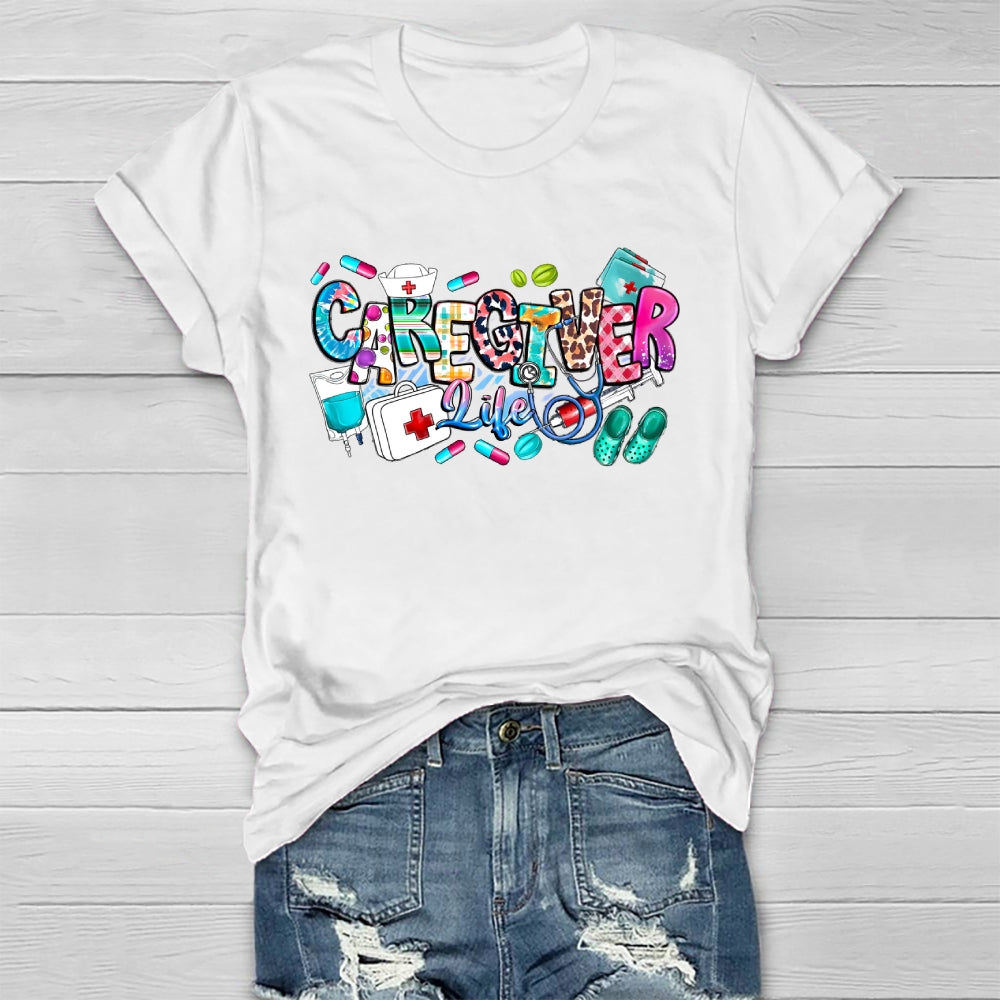 Caregiver Life Nurse Healthwear T-shirt