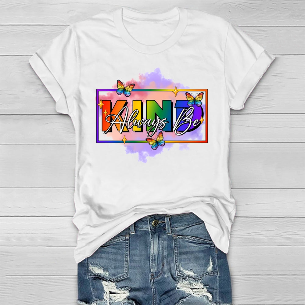 Always Be Kind Shirt Kindness Healthwear T-shirt