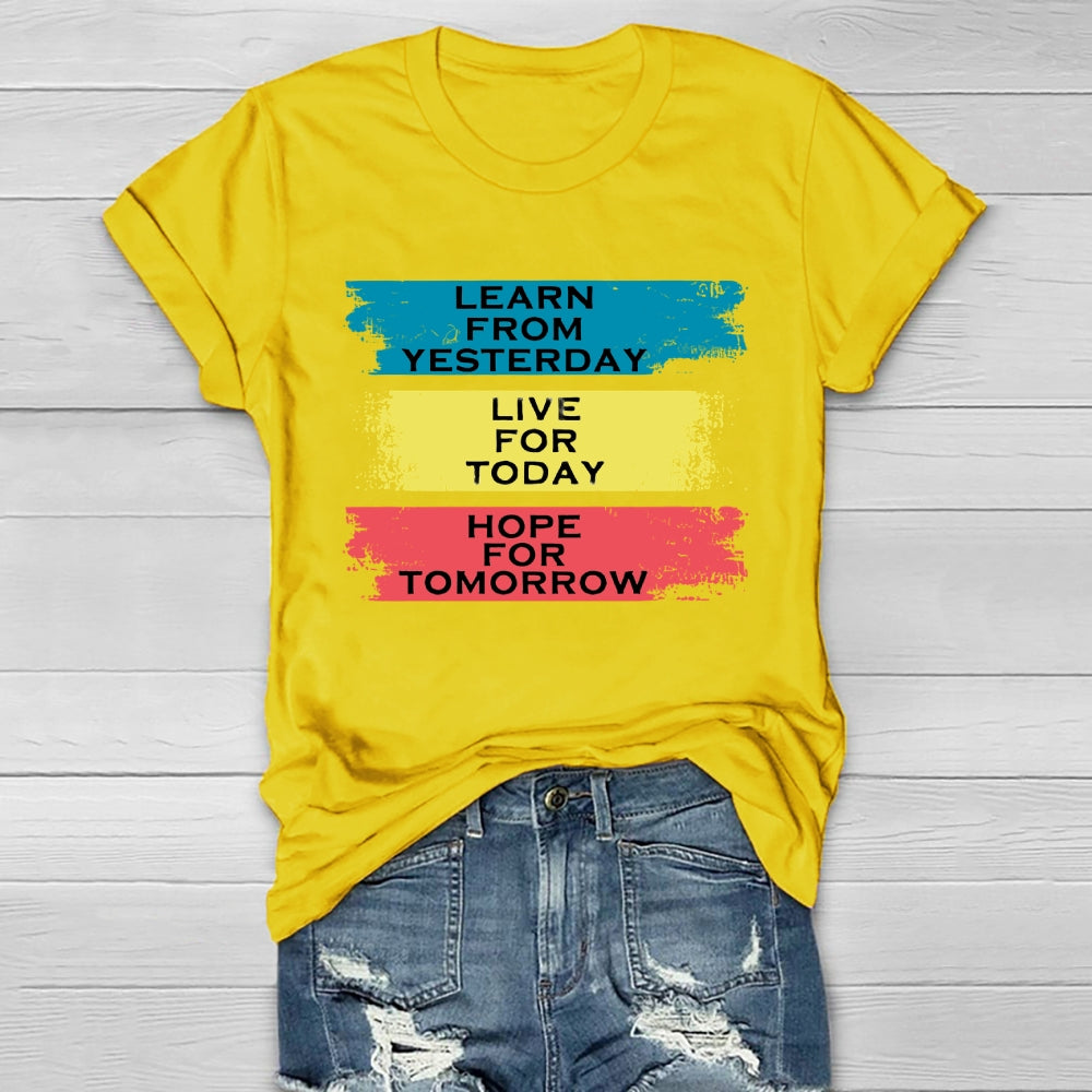 Learn From Yesterday Live For Today Hope For Tomorrow Healthwear T-shirt