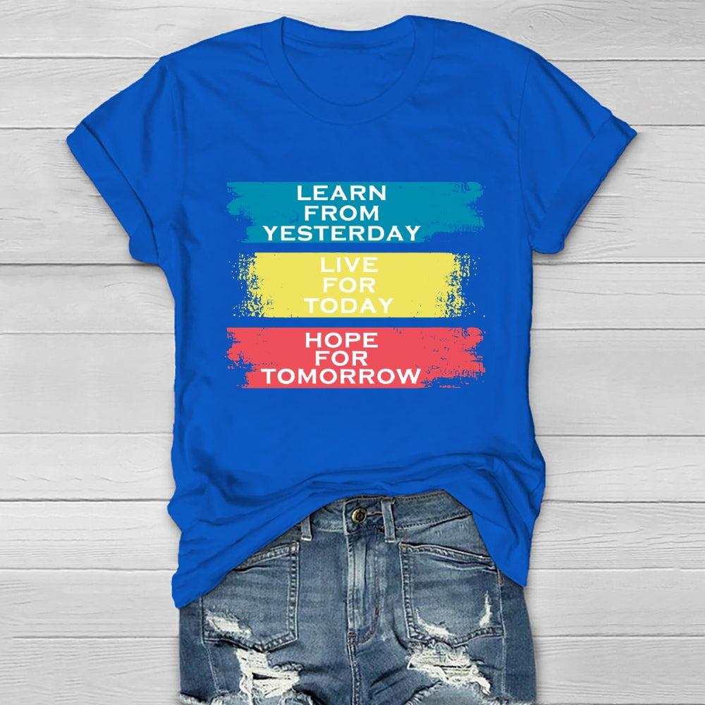 Learn From Yesterday Live For Today Hope For Tomorrow Healthwear T-shirt