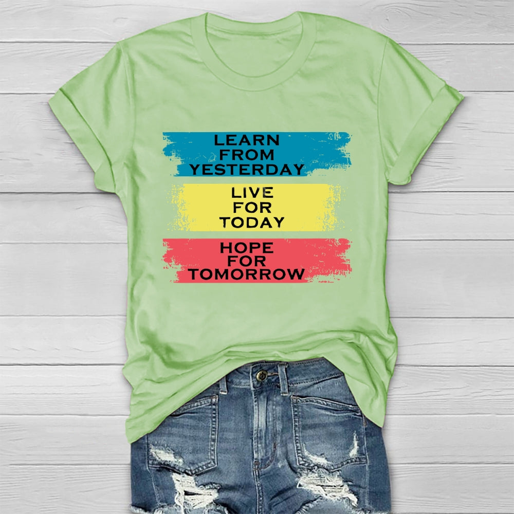 Learn From Yesterday Live For Today Hope For Tomorrow Healthwear T-shirt