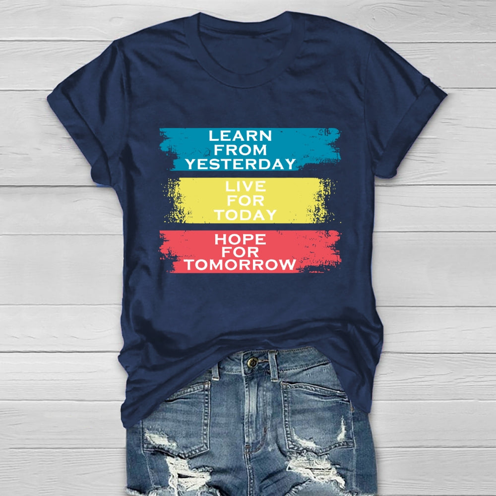 Learn From Yesterday Live For Today Hope For Tomorrow Healthwear T-shirt