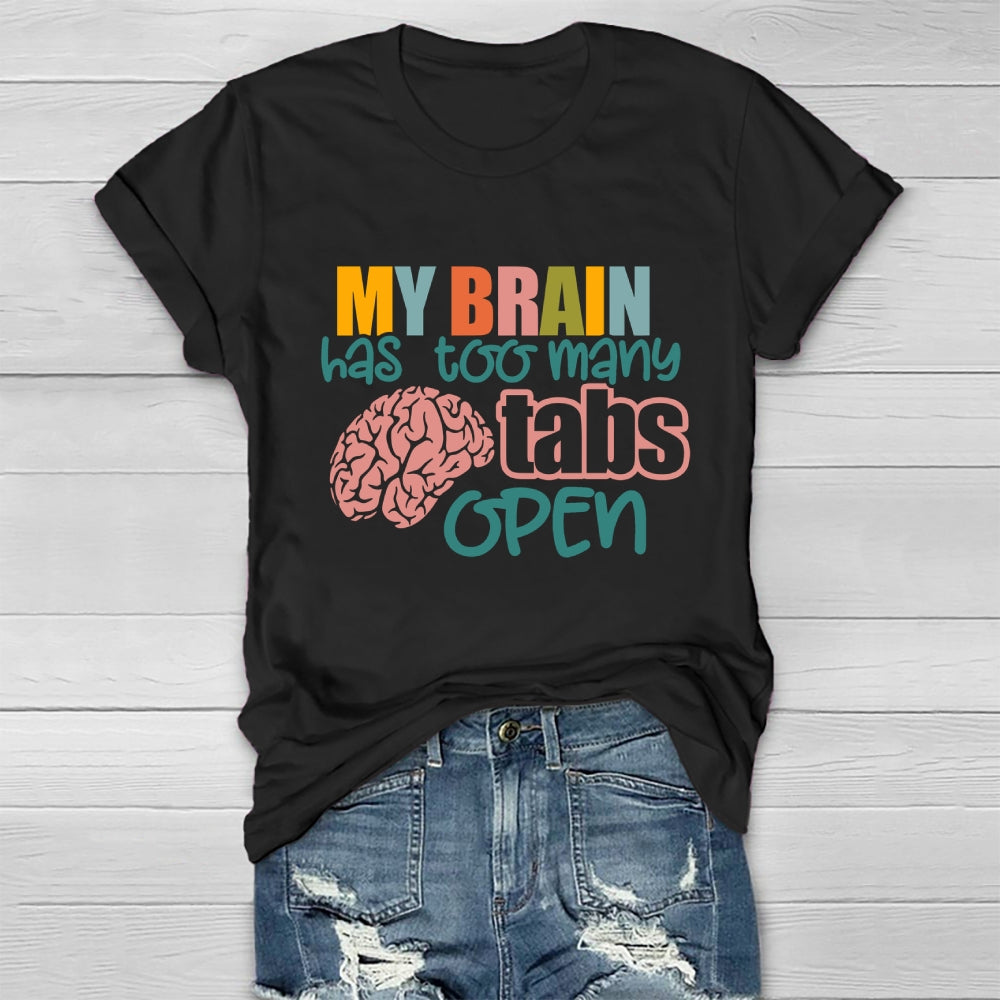 My Brain Has Too Many Tabs Open Healthwear T-shirt