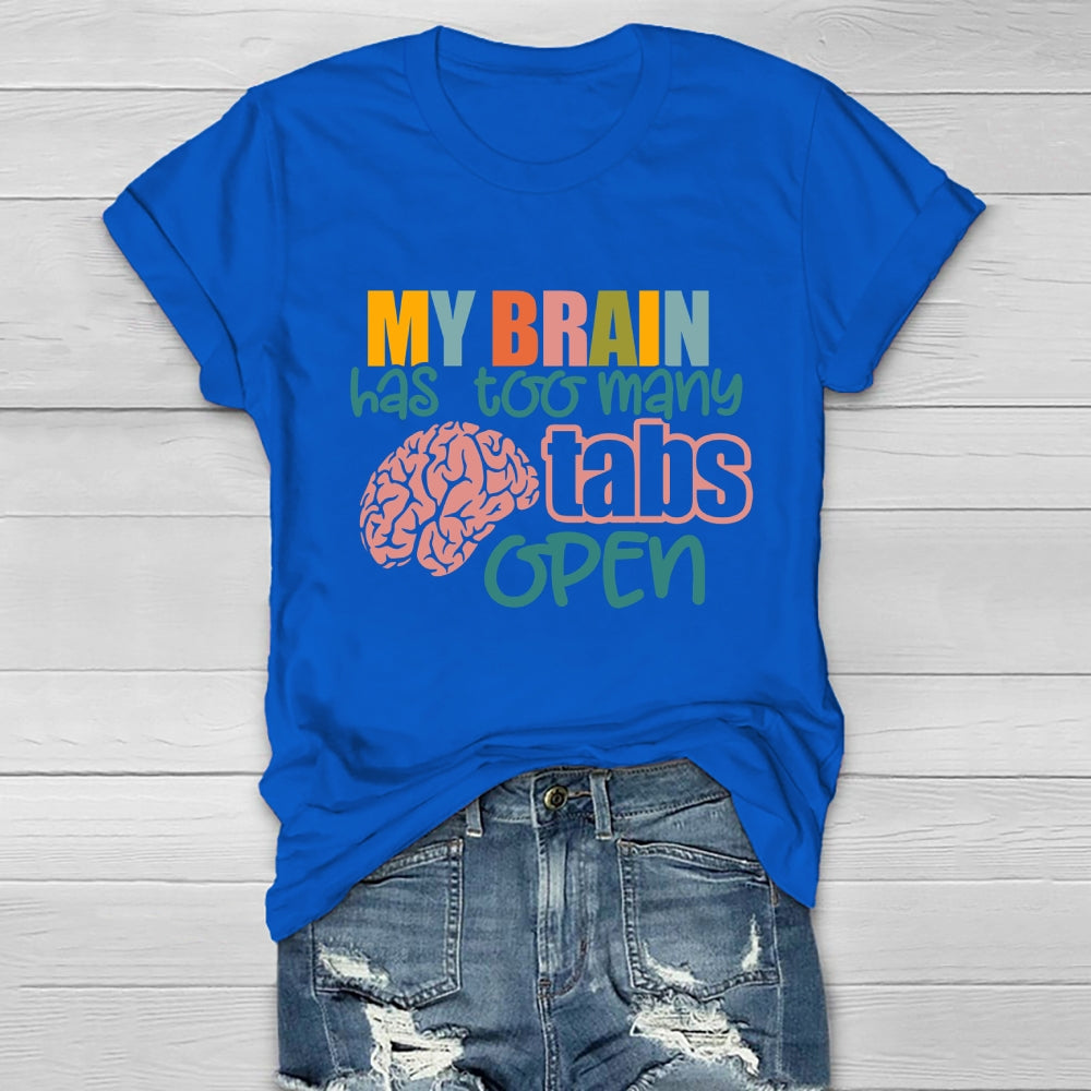 My Brain Has Too Many Tabs Open Healthwear T-shirt