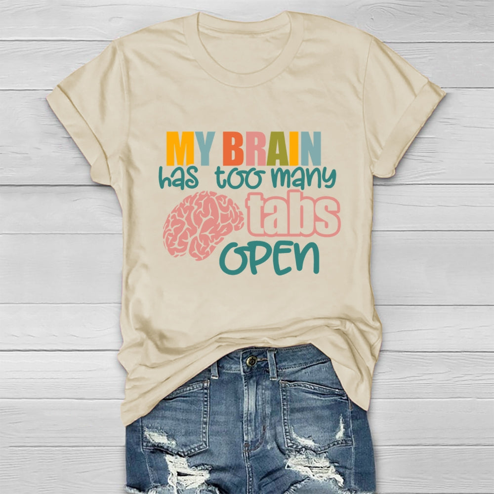My Brain Has Too Many Tabs Open Healthwear T-shirt