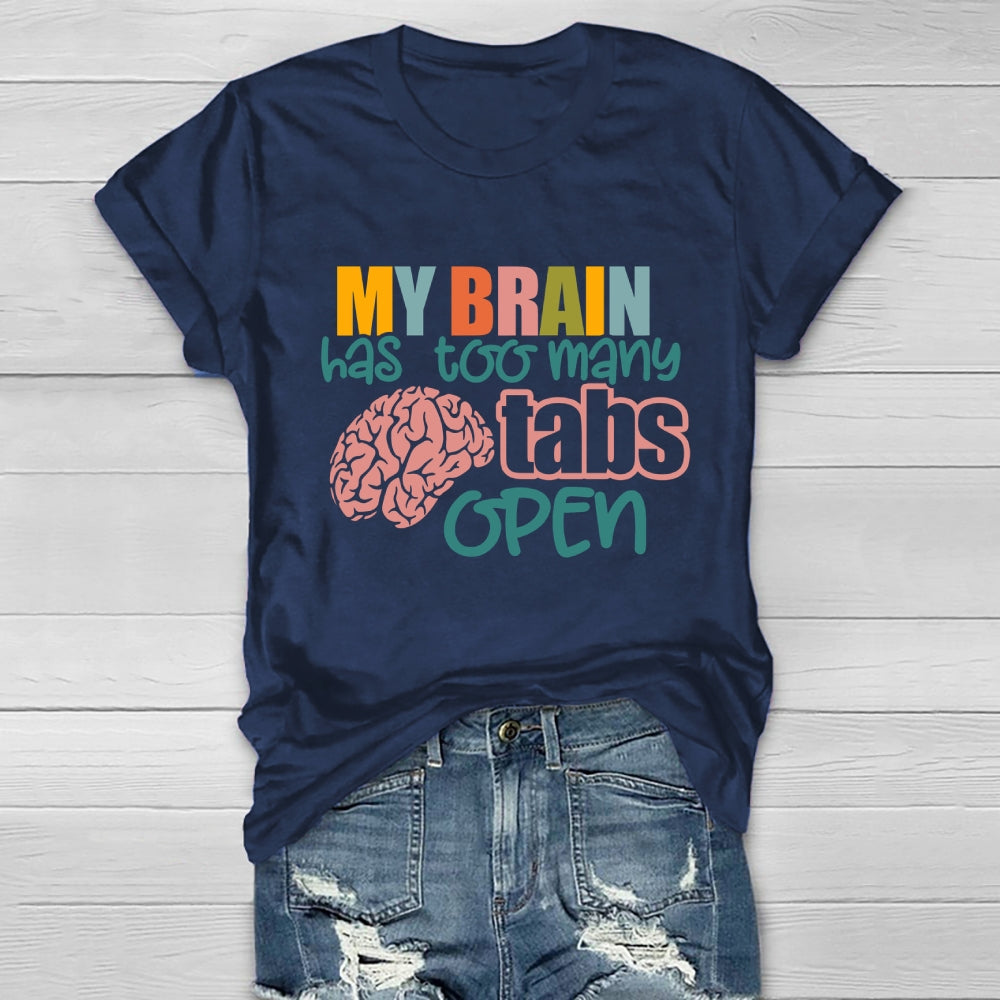 My Brain Has Too Many Tabs Open Healthwear T-shirt