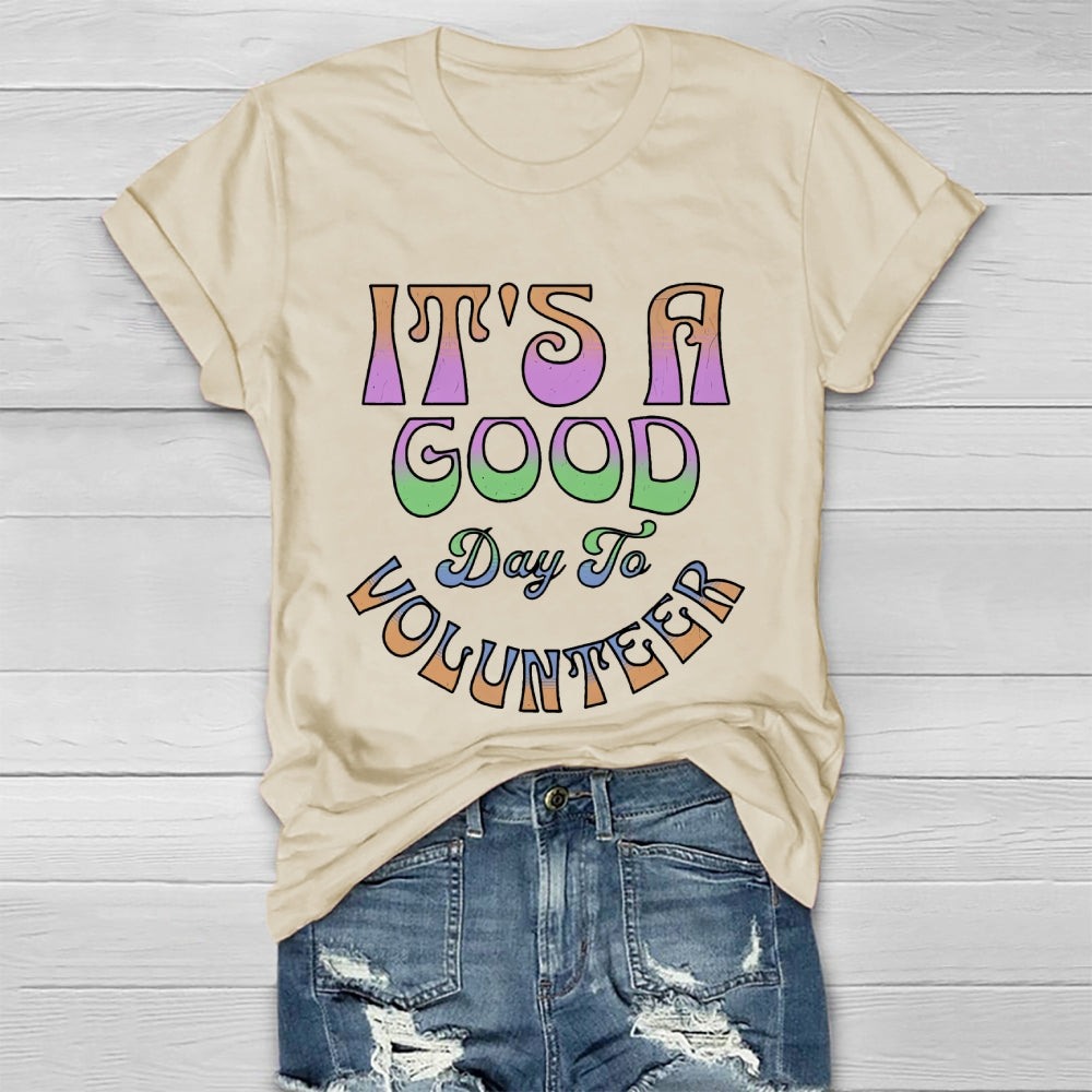 It's A Good Day To Volunteer Healthwear T-shirt