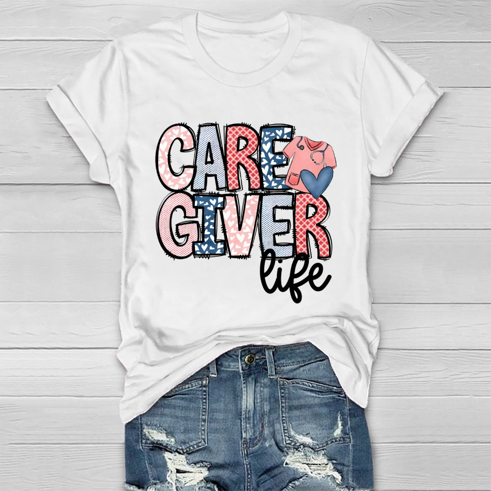 Caregiver Life Nurse Healthwear T-shirt