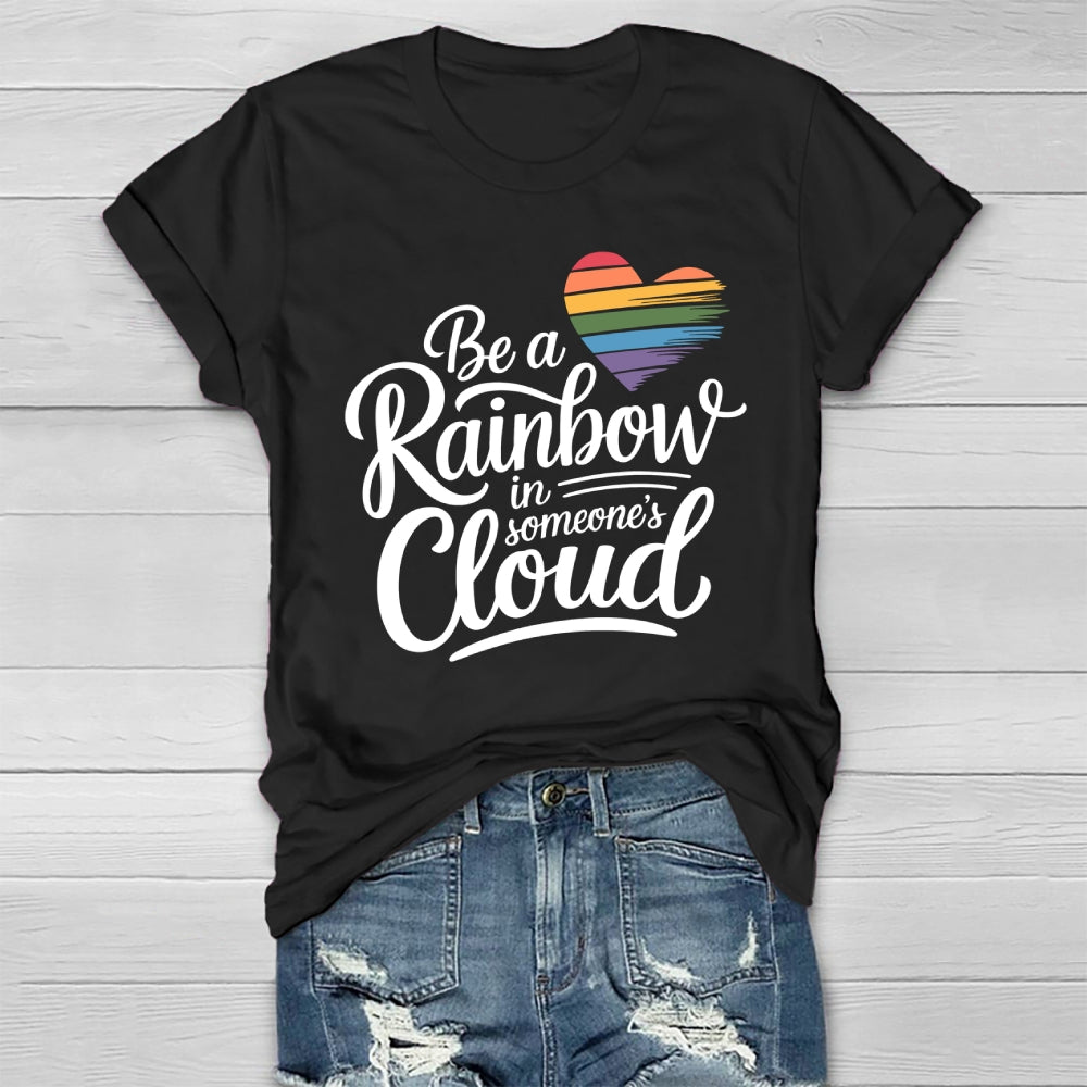 Be A Rainbow In Someone's Cloud Healthwear T-shirt