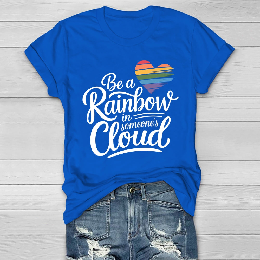 Be A Rainbow In Someone's Cloud Healthwear T-shirt