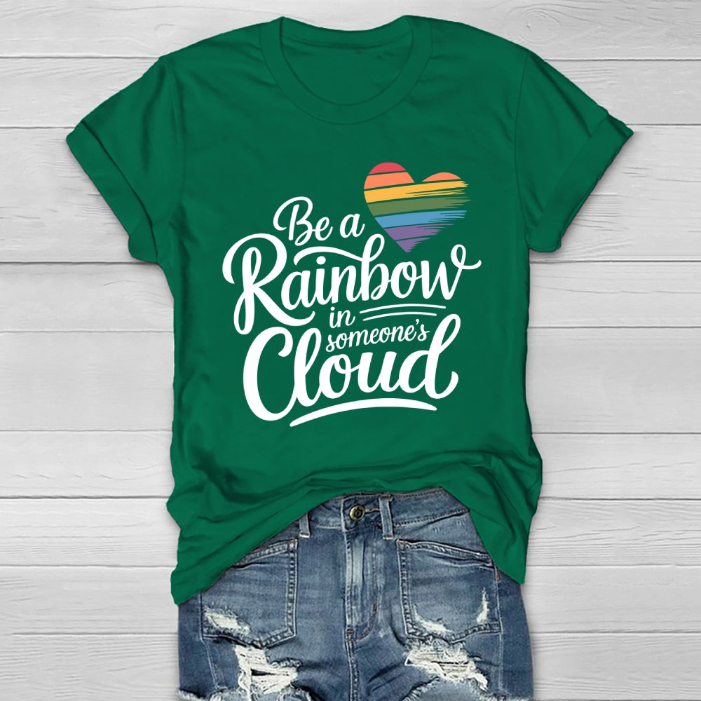Be A Rainbow In Someone's Cloud Healthwear T-shirt