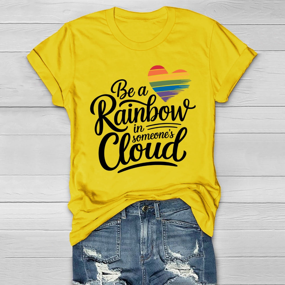 Be A Rainbow In Someone's Cloud Healthwear T-shirt